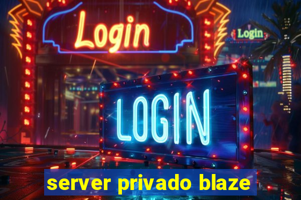 server privado blaze